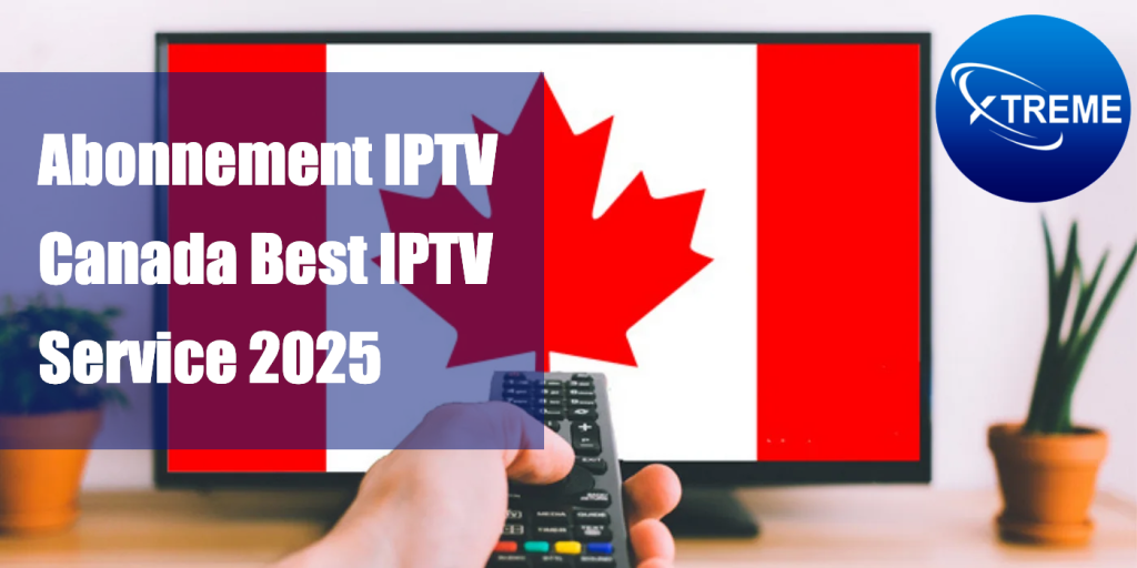 abonnement-iptv-canada-best-iptv-service-2025